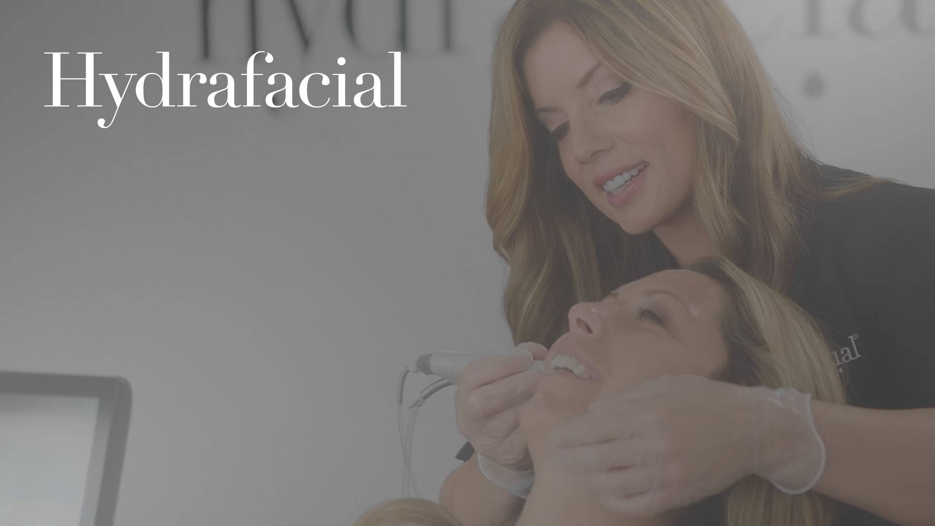 HydraFacial® - The Best Skin of Your Life